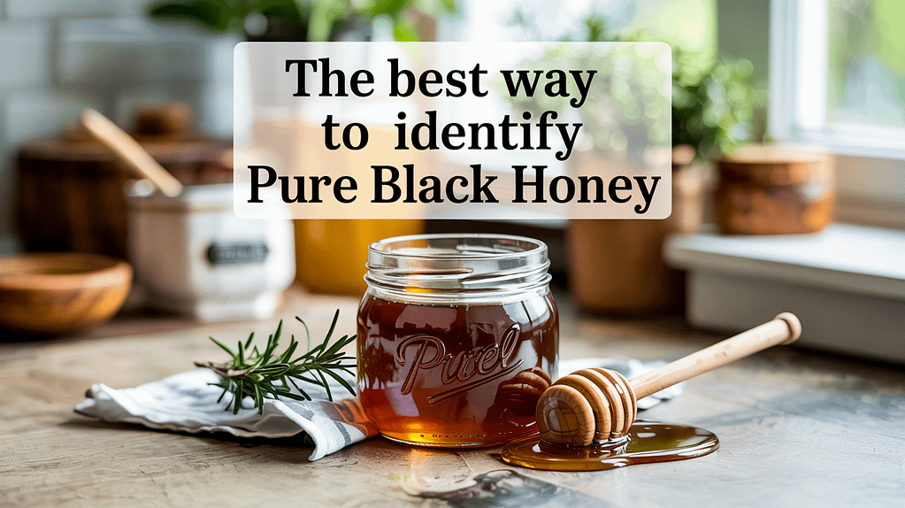 The Best Way to Identify Pure Black Honey – Here's How
